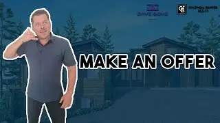 Steps On How To Make An Offer | Dave Gove | Lake Tahoe & Truckee Realtor