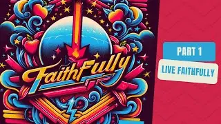Live Faithfully & Baptisms - Ken DeChant - 06.02.24