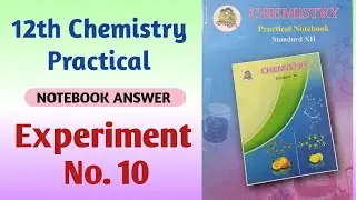 12th Chemistry Workbook Experiment no. 10 | Maharashtra State Board#12th_Chemistry