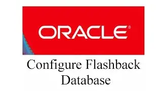 How to Configure Flashback Database