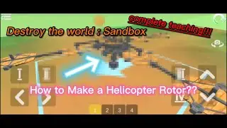 Destroy the world : Sandbox-----How to Make a Helicopter Rotor?(ENsubtitles)