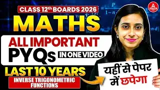 Class 12 Maths pyq 2026 | Inverse Trigonometric Functions Last 10 Years pyq in One Video