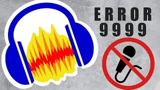 Error con el microfono en Audacity - Error 9999