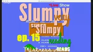 Slump very Super Slumpy | Mistress of Reads Live Show Ep. 15