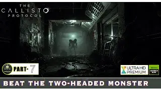 Fear Factor: Scary Two Head Monster The Callisto Protocol #pcgameplaythrough - Part 7