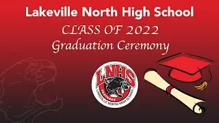 Lakeville North High School Class of 2022 Graduation Ceremony