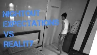 NIGHTOUT (Expectations vs Reality)
