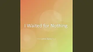 I Waited for Nothing