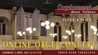 Orgelconcert Minne Veldman Terneuzen 3 april 2021