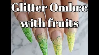 GLITTER OMBRE WITH FRUITS | LIGHT ELEGANCE | NAILSBYCLAVIS