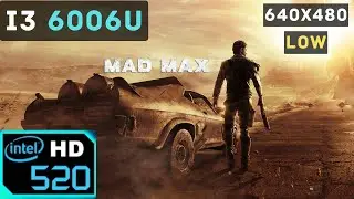 Mad Max | Intel HD 520 [i3 6006U + 8GB Ram]
