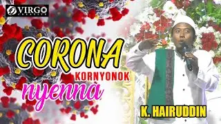 Ceramah Terbaru K.HAIRUDDING I Corona KorNyonok Nyenna