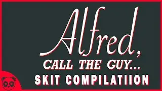 The Panda Redd - Alfred Call the Guy Skit Compilation