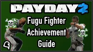 Fugu Fighter [Achievement/Guide] [Payday 2]