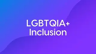 LGBTQIA+ Inclusion