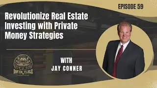 Revolutionize Real Estate Investing with Private Money Strategies - EP 59