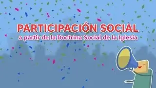 Participaci&oacute;n social, a la luz de la Doctrina Social