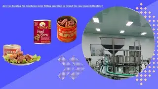 Are you looking for luncheon meat filling machine in round tin can/canned/tinplate？-HIGEE MACHINERY