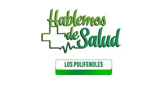 Hablemos de Salud 086 - Los Polifenoles