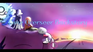 Time Overseer Backstory (read desc)
