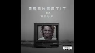 ESSKEETIT MC REMX