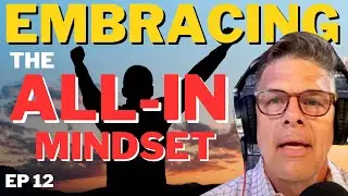 Embracing the All-In Mindset | The Point with Jeff Spikes | Ep. 12