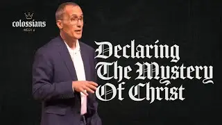 Declaring The Mystery of Christ | Colossians Series | Jason Gaboury