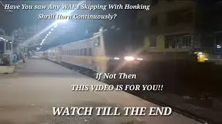 WAP4 Skip with Honking Shrill Horn Continuously!! Hauling Jangipur Road- Sealdah Express.