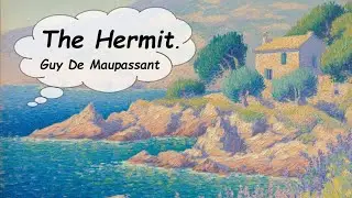 The Hermit.  Guy de Maupassant 🍋  Audiobook \  Lighthearted Classics