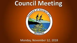 2018-11-12 - Council Meeting - Township of Georgian Bay