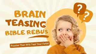 Brain-Teasing Bible Rebus Puzzles That Will Test Your Faith!