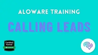 Aloware Training - Calling leads