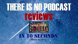 Suicide Squad - 10 Second Movie Review