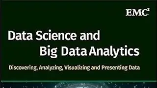 Data Science and Big Data Analytics: Discovering, Analyzing, Visualizing and Presenting Data