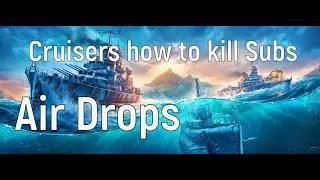 World of Warships - How to Kill subs with an Air Drop Cruiser