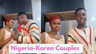 Korean Couples in Nigeria 😀😀(Peller and Jarvis )