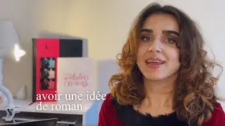 Comment j’ai eu l’idée de mon roman