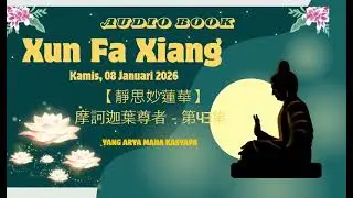 Audiobook Xun Fa Xiang Sutra Teratai Ep 0043 &ndash; Kamis 08 Januari 2026