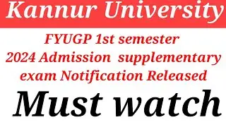 Kannur University FYUGP 1st semester 2024 Admission Supplementary exam Notification Released 