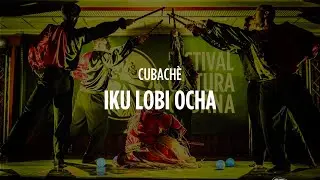 FCC7 | CubAchè - Iku Lobi Ocha