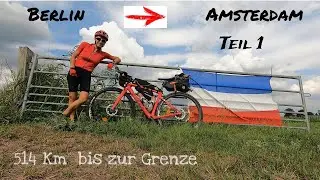 Berlin 🇩🇪 - Amsterdam 🇳🇱 Express: 500 Km Non Stop bis zur Grenze // Teil 1/2