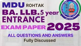MDU - 2025 BA. LLB. 5yr  ENTRANCE EXAM - 2025 PAPER -MDU ROHTAK-  fully discussed with provisions