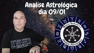 Análise Astrológica do dia 09/01
