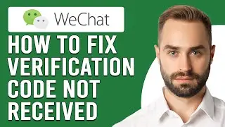 How Ti Fix WeChat Verification Code Not Received (Simple Steps To Help You Resolve The Issue)
