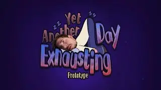 JUST ANOTHER DAY FOR ME / Yet Another Exhausting Day