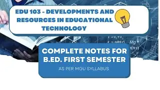 Complete notes on DEVELOPMENTS AND RESOURCES IN EDUCATIONAL TECHNOLOGY under MG University syllabus
