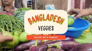 Buying Fresh Veggies in Bangladesh | Local Market Experience | Travel With Samant