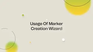 Usage Of Marker Creation Wizard