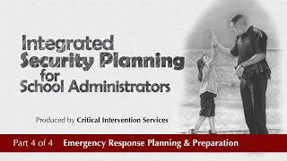 Security Planning for School Admins (04/04) &ndash; Emergency Response Planning & Prep