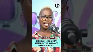 Nigerian Men & Gift Returns: The Ultimate Breakup Move?